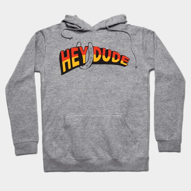 HEY DUDE Hoodie by Ramateeshop